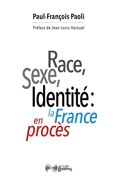 Race, sexe, identité: la France en procès