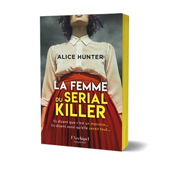 La femme du serial killer - broché - Alice Hunter, Sébastian Danchin - Achat Livre ou ebook | fnac
