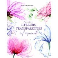 Peindre des fleurs transparentes à l'aquarelle