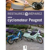 Restaurez, réparez votre cyclomoteur Peugeot