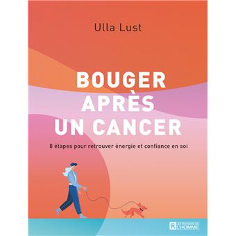 Bouger après un cancer - 8 étapes pour retrouver énergie et confiance en soi - 1