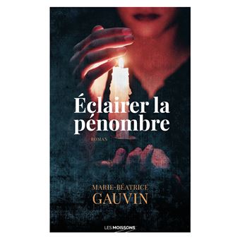 Éclairer la pénombre - 1