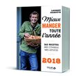 Mieux manger toute l'année - 365 recettes, mes conseils, mes astuces - 2018