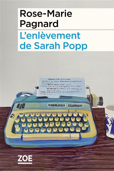 L'enlèvement de Sarah Popp - Rose-Marie Pagnard - Zoe - broché - Roman