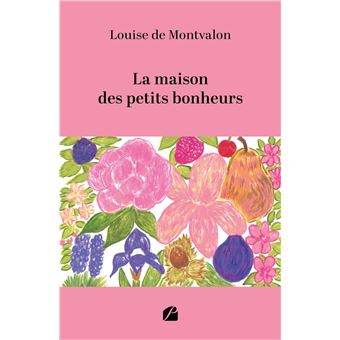 La maison des petits bonheurs