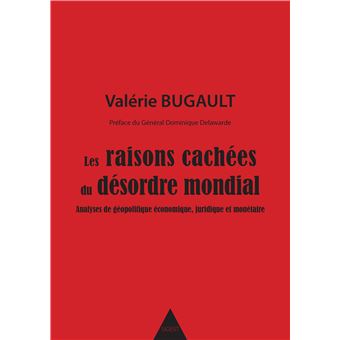 Les raisons cachées du désordre mondial - Tome I - 1