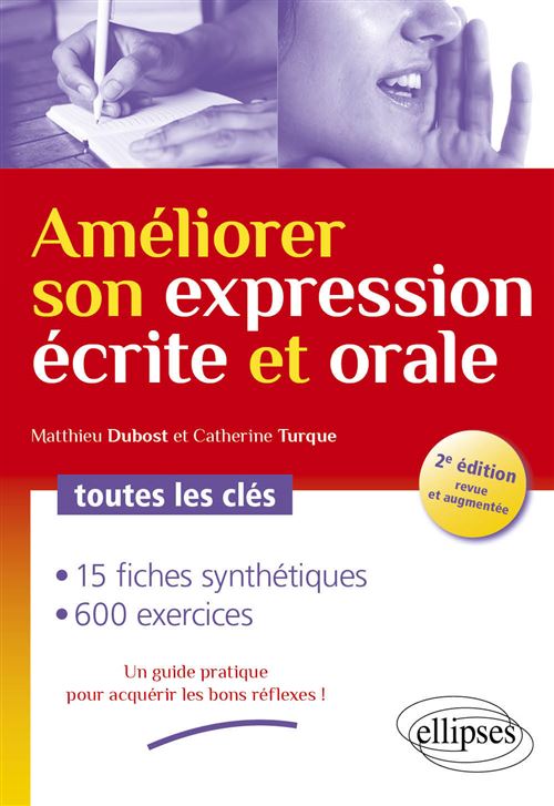 Améliorer son expression écrite et orale. Toutes les clés