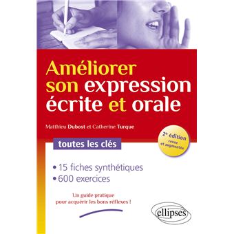 Améliorer son expression écrite et orale. Toutes les clés - 2e édition revue et augmentée - 1