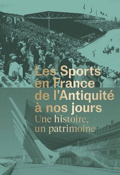 Les Sports en France de l'Antiquite a nos jours - Une hi