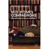 Nos intimes compagnons : Chiens, chats et autres animaux