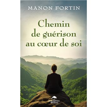Chemin de guérison au coeur de soi - 1