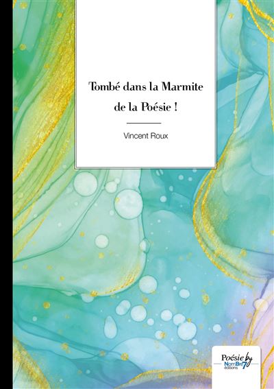 Tombe dans la Marmite de la Poesie !