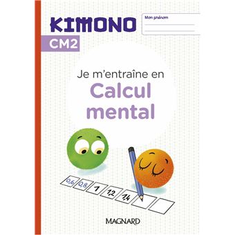 Kimono CM2 : Cahier de Calcul mental (2024)