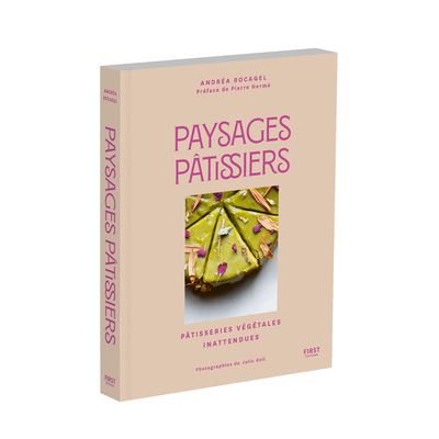 Paysages pâtissiers - Andréa Rocagel - First - broché - Guide