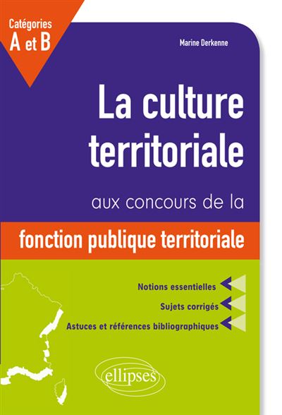 La culture territoriale aux concours de la fonction publique territorial catégories A et B - Marine Derkenne