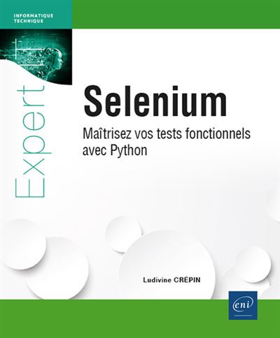 Selenium - Maîtrisez vos tests fonctionnels avec Python - Ludivine Crepin (2024)