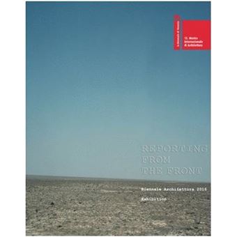 Reporting from the Front (Catalog of the Venice Biennale Architecture ...
