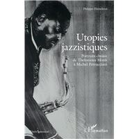 UTOPIES JAZZISTIQUES PORTRAITS CHOISIS DE THELONIOUS MONK