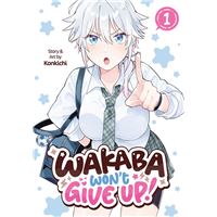 Wakaba Won’t Give Up! Vol. 1