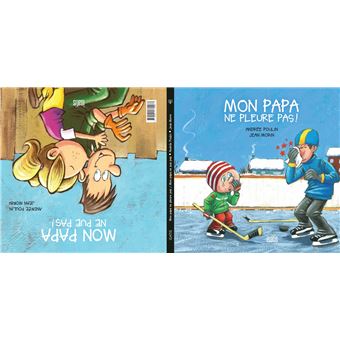 Mon papa ne pue pas ! Mon papa ne pleure pas !