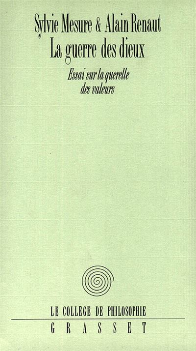 La guerre des Dieux Essai sur la querelle des valeurs - Alain Renaut - broché