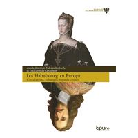 Les Habsbourg en Europe - circulations, échanges et regards croisés