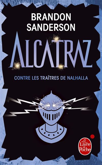 Alcatraz contre les traîtres de Nalhalla (Alcatraz, Tome 3) - Brandon Sanderson (2013)