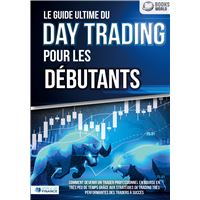 Le guide ultime du DAY TRADING POUR LES DÉBUTANTS