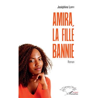 Amira, La Fille Bannie Roman - Broché - Joséphine Loppy - Achat Livre ...