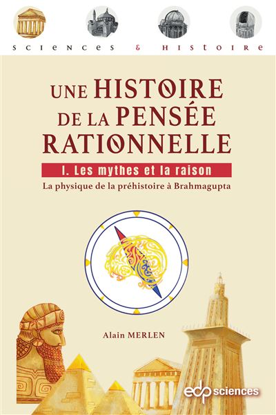 Une histoire de la pensée rationnelle, Tome 1 : Les mythes et la raison - Alain Merlen (2025)