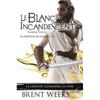 Le Porteur de lumière, T5 : Le Blanc incandescent - Première partie