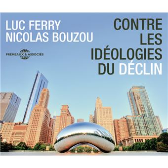 Contre les idéologies du déclin - 1