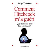 Comment Hitchcock m'a guéri