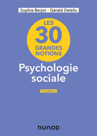 Les 30 grandes notions en psychologie sociale