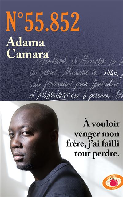 Numéro 55.852 À vouloir venger mon frère, j'ai failli tout perdre. - Adama Camara - Lattes - broché - Récit