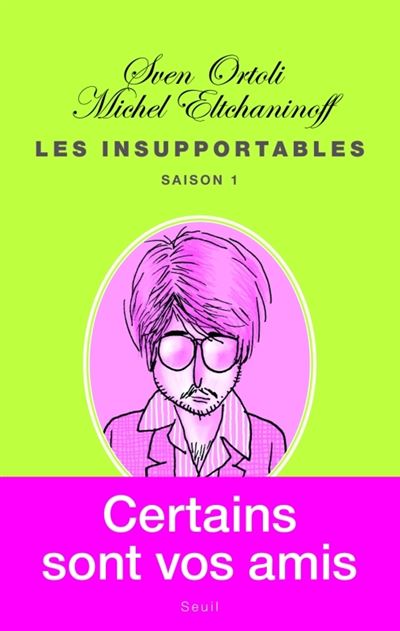 Les Insupportables - Michel Eltchaninoff - broché