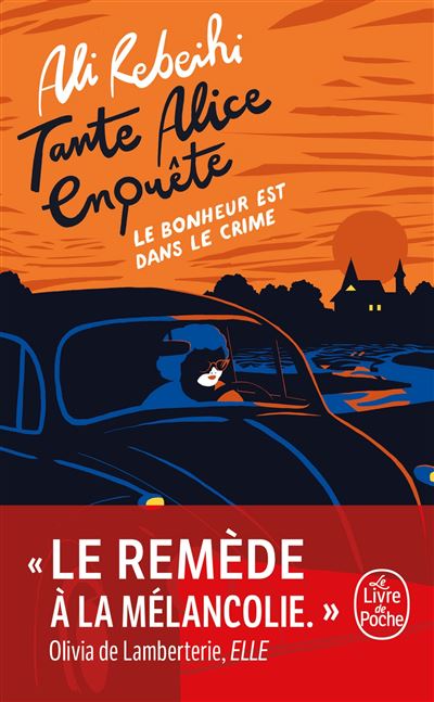 Le Bonheur est dans le crime (Tante Alice enquête, Tome 1) - Ali Rebeihi - Poche