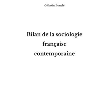 Bilan de la sociologie française contemporaine