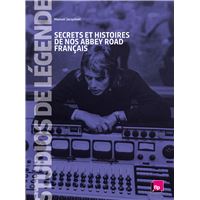 Studios de légende, Secrets et histoires de nos Abbey Road français