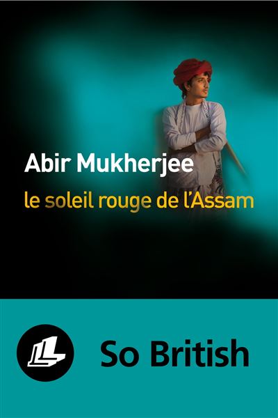 Le soleil rouge de l'Assam - Abir Mukherjee - broché
