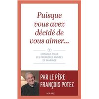 Puisque vous avez décidé de vous aimer… Conseils pour les premières années de mariage