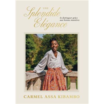 Une splendide élégance - Se distinguer grâce aux bonnes manières