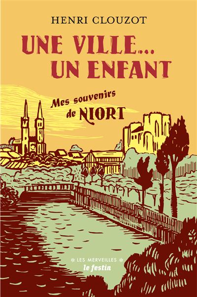 Une ville, un enfant - mes souvenirs de Niort