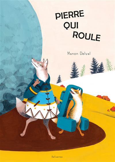 Pierre qui roule - Manon Delval - cartonné