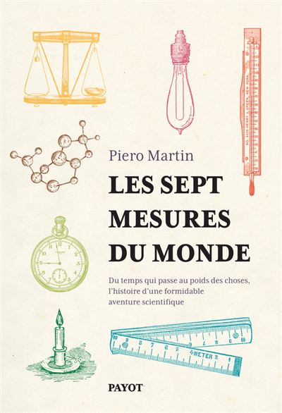 Les sept mesures du monde Du temps qui passe au poids des ch