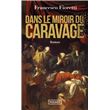 Dans le miroir du Caravage