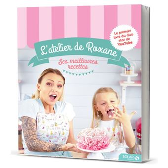L'Atelier de Roxane - Ses meilleures recettes - 1
