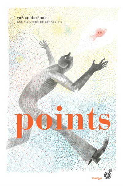 Points Une aventure du geant gris - Gaetan Doremus - Rouergu