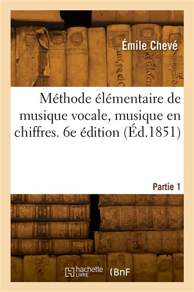 Methode elementaire de musique vocale, musique en chiffres. 