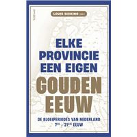 ELKE PROVINCIE EEN EIGEN GOUDEN EEUW